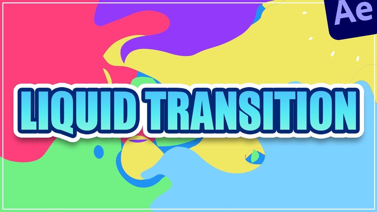 Liquid Transition In After Effects Tutorial Cg Animation Tutorials