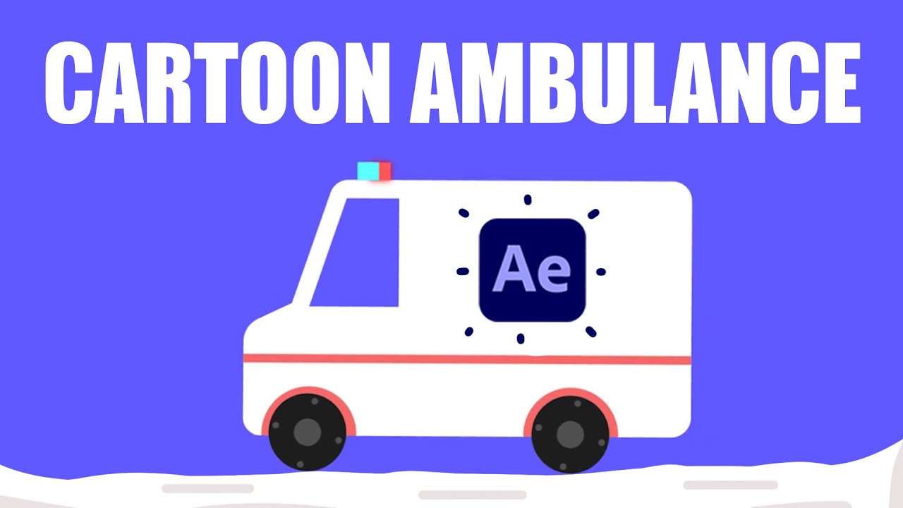 Cartoon Ambulance Car Animation in After Effects Tutorials – CG ...